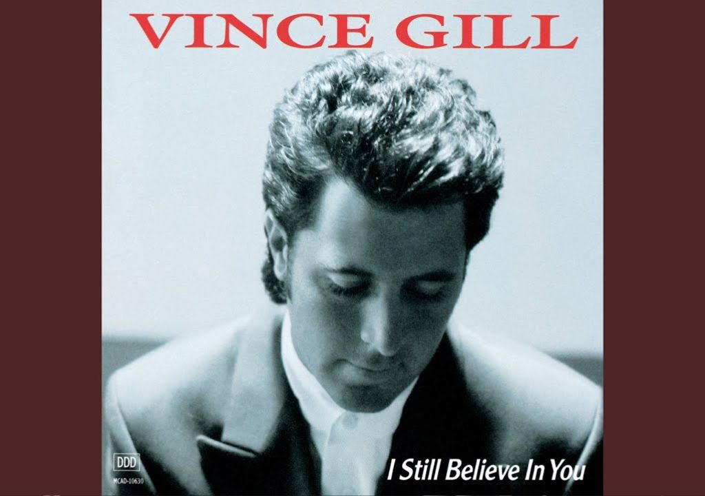 Vince Gill – I Still Believe in You